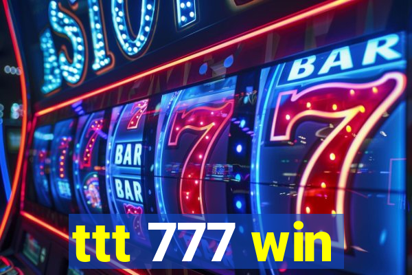 ttt 777 win